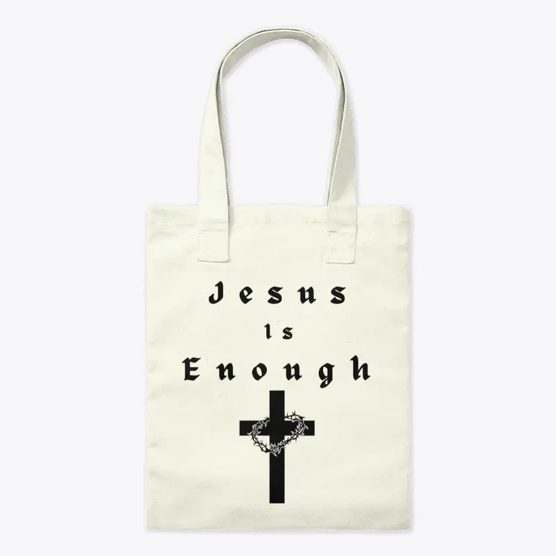 Jesus Is Enough Tote Bag