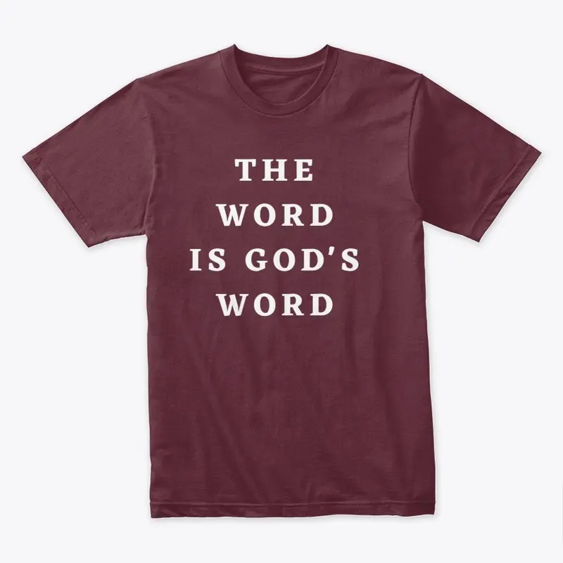 The Word Is God's Word Shirt