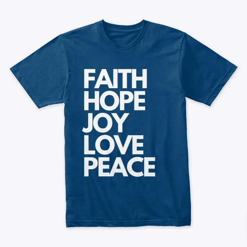 Faith Hope Joy Love Peace T Shirt