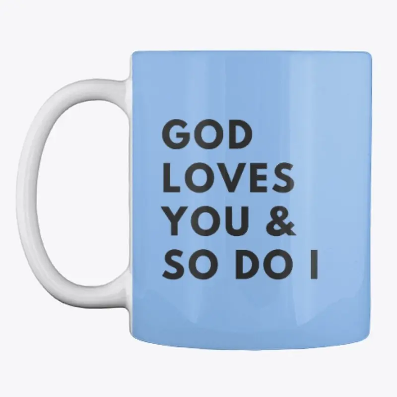 God Loves You & So Do I Mug