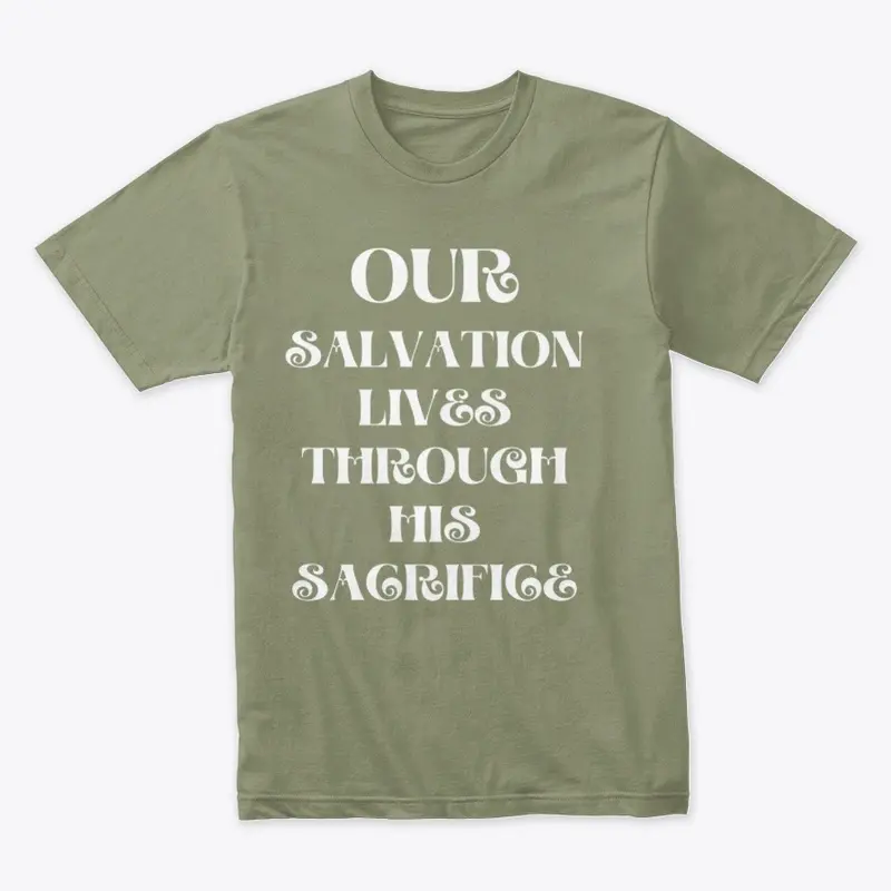 Our Salvation Lives T Shirt