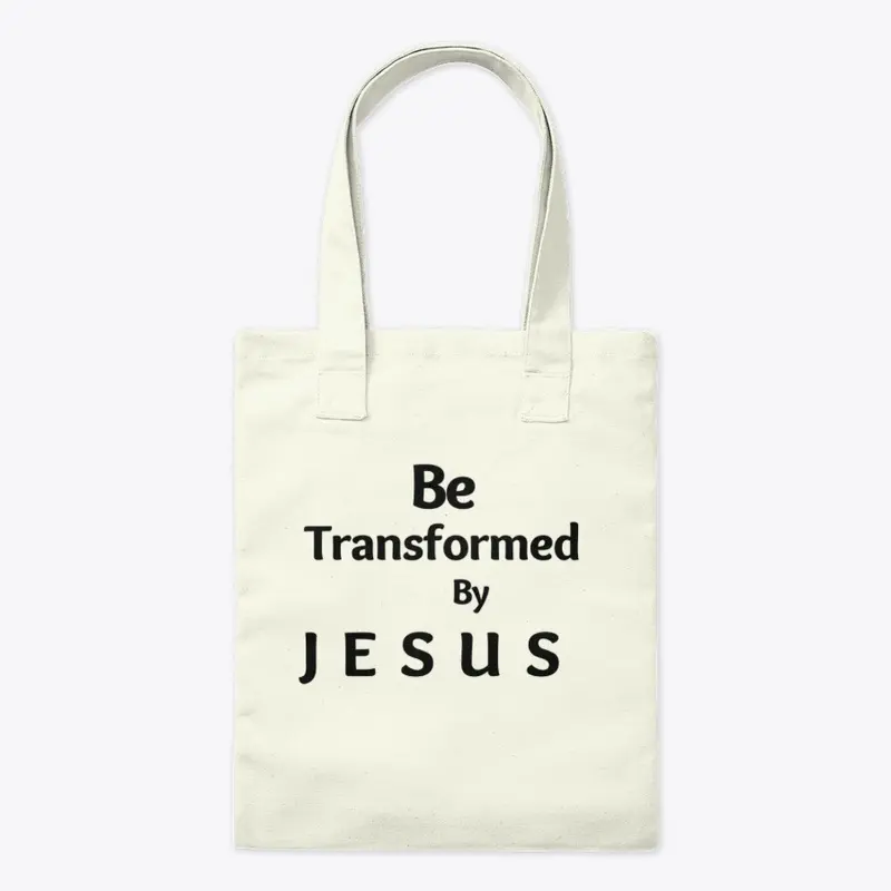 Be Transformed By Jesus Tote Bag