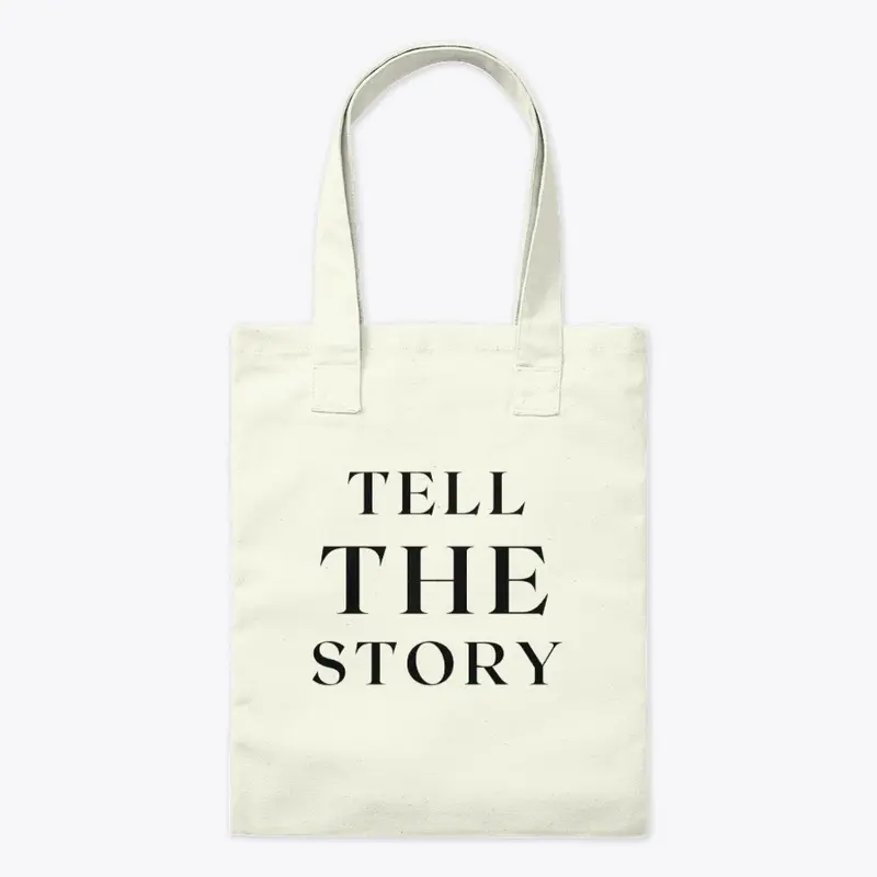 Tell THE Story Tote Bag