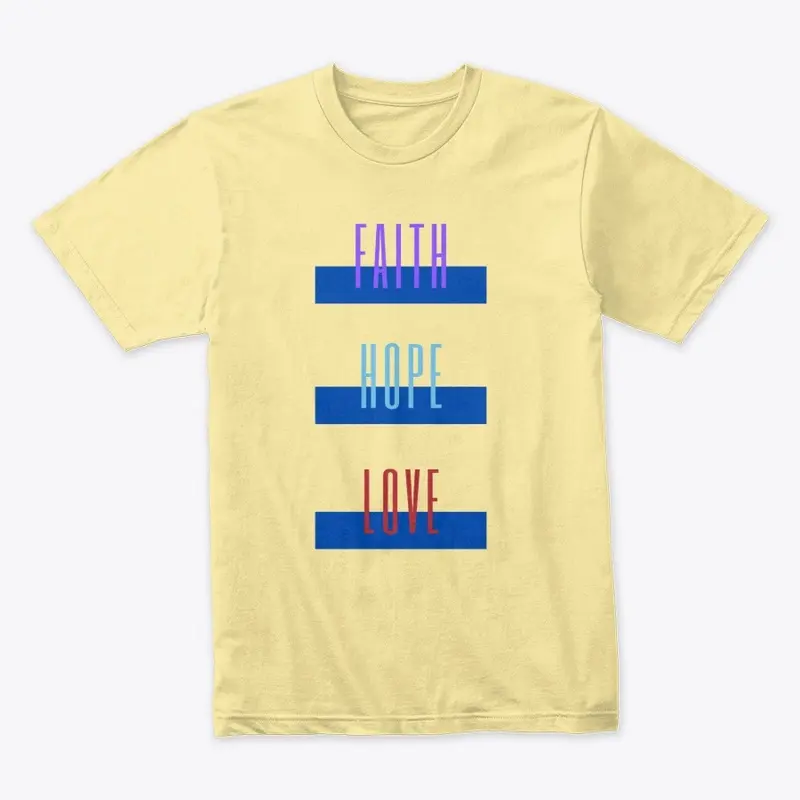 Faith Hope Love Shirt