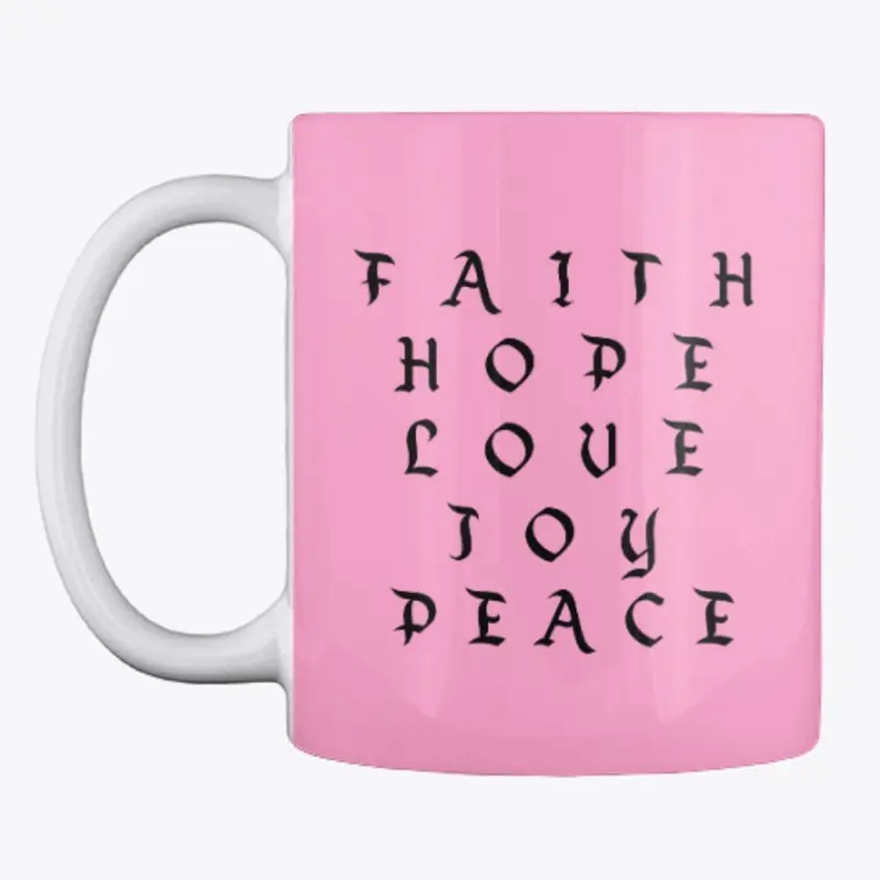 Faith Hope Love Joy Peace Mug