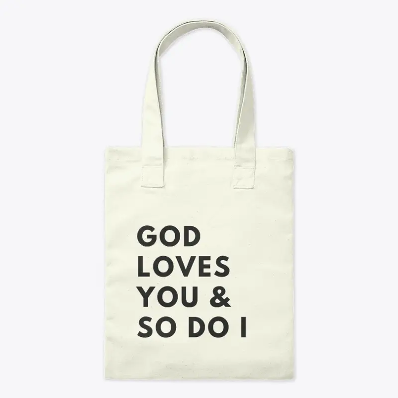 God Loves You & So Do I Tote Bag